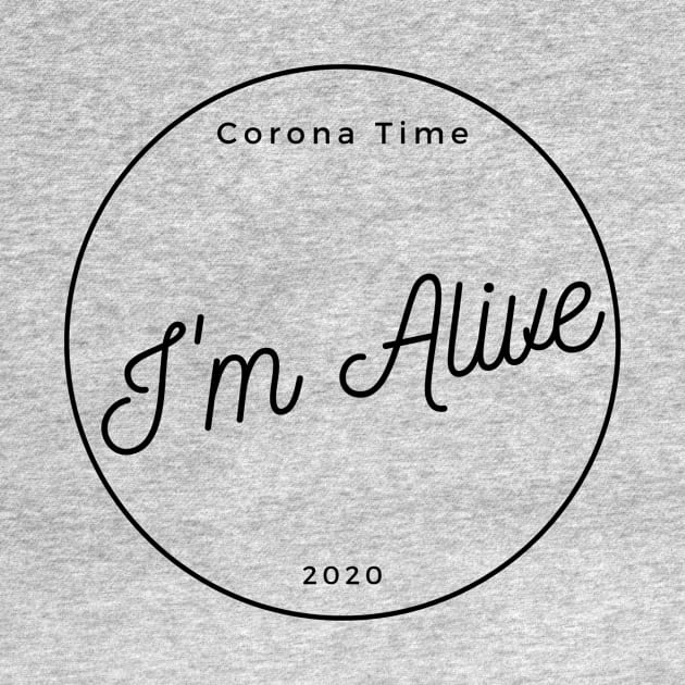 Im Alive in Corona by Fageg Creative